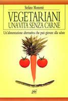 Vegetariani. Una vita senza carne