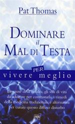 Dominare il mal di testa