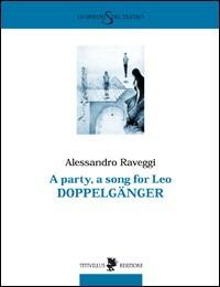 A Party, a song for Leo. Doppelgänger - Alessandro Raveggi - copertina