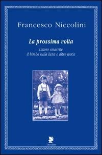 La prossima volta - Francesco Niccolini - copertina