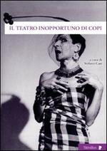 Il teatro inopportuno di Copi