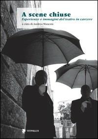 A scene chiuse. Esperienze di teatro in carcere nel mondo - copertina