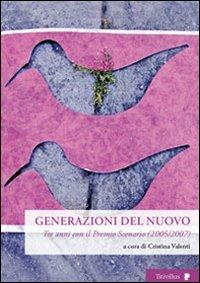 Generazioni del nuovo. Tre anni con il premio Scenario (2005-2007) - copertina