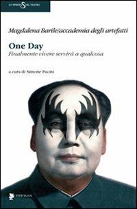 One day. Finalmente vivere servità a qualcosa - Magdalena Barile - copertina