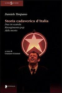 Storia cadaverica d'Italia. Dux in scatola, Risorgimento pop, Aldo morto - Daniele Timpano - copertina