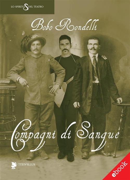 Compagni di sangue - Bobo Rondelli - ebook
