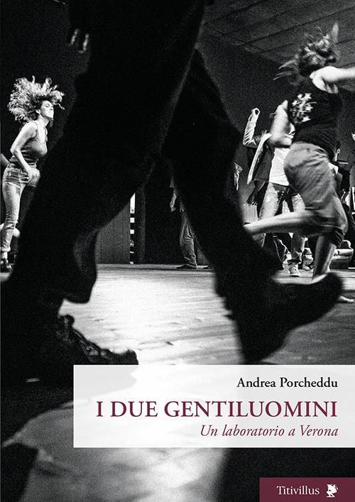 I due gentiluomini. Un laboratorio a Verona - Andrea Porcheddu - copertina