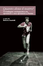 Quanto dista il teatro? Un’indagine sociopoetica tra spettatori e non spettatori a Parma