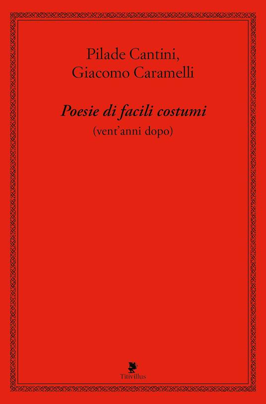 Poesie di facili costumi (vent'anni dopo) - Pilade Cantini,Giacomo Caramelli - copertina
