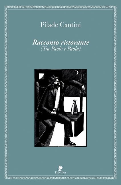 Racconto ristorante (Tra Paolo e Paola) - Pilade Cantini - copertina