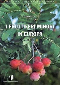 I fruttiferi minori in Europa - Elvio Bellini - copertina