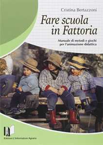 Libro Fare scuola in fattoria Cristina Bertazzoni