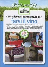 Consigli pratici e attrezzature per farsi il vino - Giuseppe Carcereri de Prati - copertina
