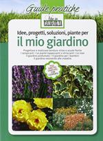 Idee, progetti, soluzioni, piante per il mio giardino