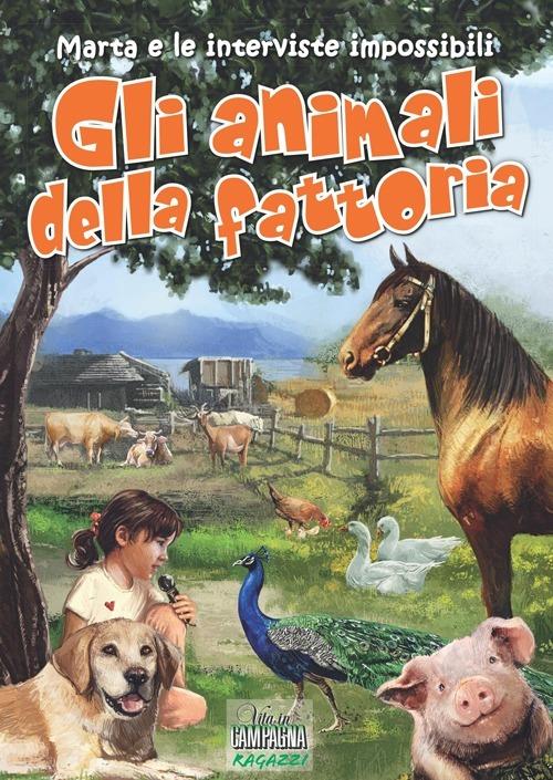 Marta e le interviste impossibili. Gli animali della fattoria - Daniela Perniceni,Maurizio Arduin,Maurizio Bonora - copertina