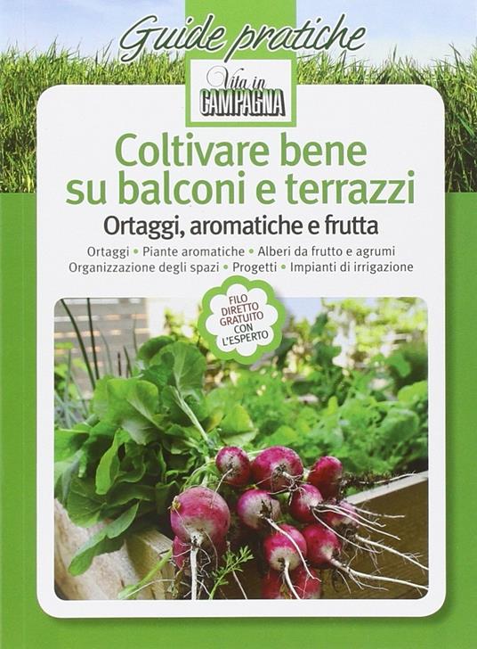 Coltivare bene su balconi e terrazzi. Ortaggi, aromatiche e frutta - copertina