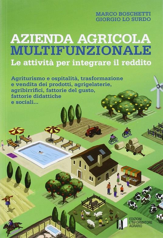 Azienda agricola multifunzionale. Le attività per integrare il reddito - Marco Boschetti,Giorgio Lo Surdo - copertina