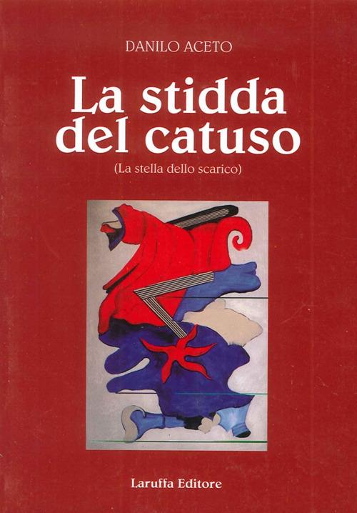 La stidda del catuso. La stella dello scarico - Danilo Aceto - copertina