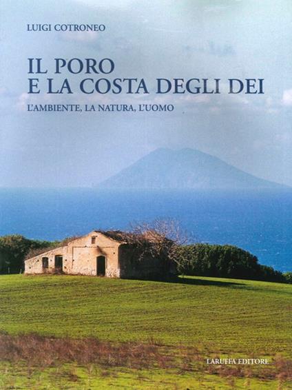 Il Poro e la costa degli Dei. L'ambiente, la natura, l'uomo - Luigi Cotroneo - copertina