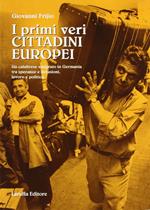 I primi veri cittadini europei. Un calabrese emigrato in Germania tra speranze e delusioni, lavoro e politica