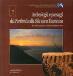 Archeologia e paesaggi. Dal Porthmòs alla Sila silva Tauricana
