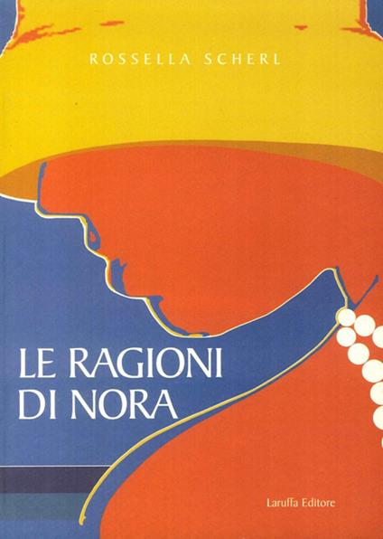 Le ragioni di Nora - Rossella Scherl - copertina