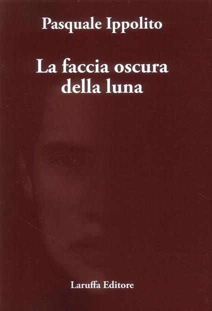 La faccia oscura della luna - Pasquale Ippolito - copertina