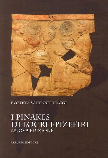 I Pinakes di Locri Epizefiri - Roberta Schenal Pileggi - copertina