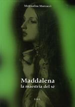 Maddalena. La maestria del sé