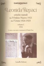 Leonida Repaci. Critiche teatrali su l'Ordine Nuovo 1921. Su l'Unità 1924-1925. Vol. 1-2