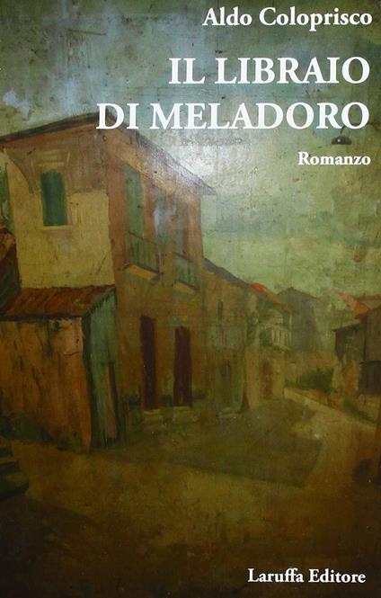 Il libraio di Meladoro - Aldo Coloprisco - copertina