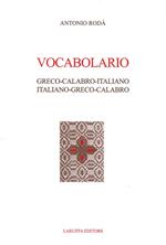 Vocabolario Greco-Calabro-Italiano. Italiano-Greco-Calabro