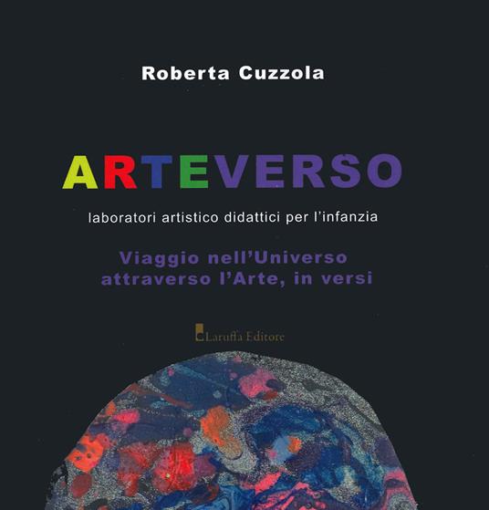 Arteverso. Laboratori artistico didattici per l'infanzia - Roberta Cuzzola - copertina