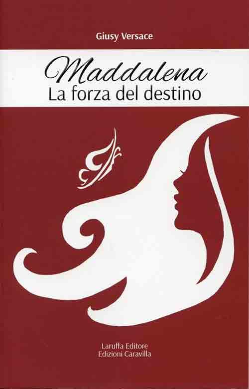 Maddalena. La forza del destino - Giusy Versace - copertina