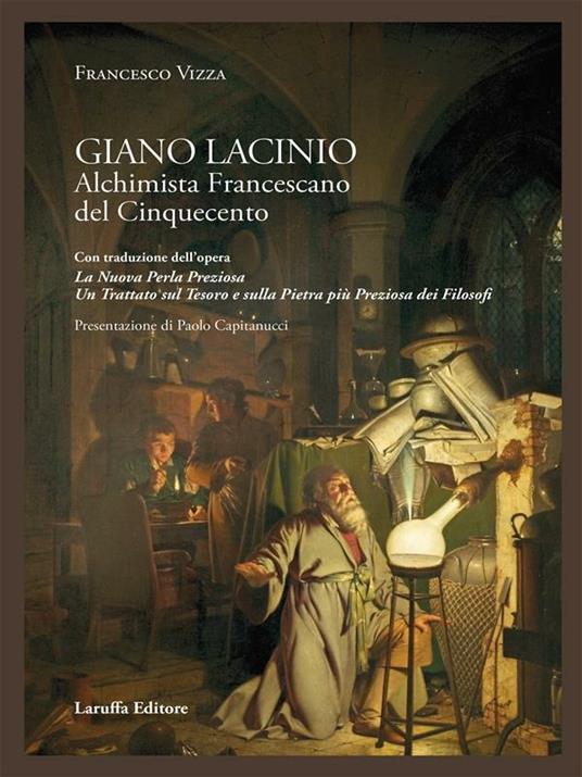 Giano Lacinio. Alchimista francescano del Cinquecento - Francesco Vizza - ebook