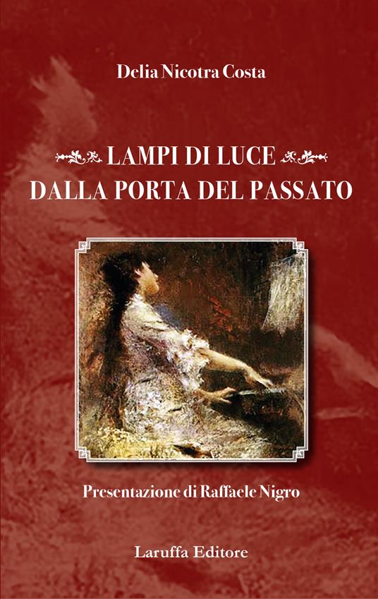Lampi di luce dalla porta del passato - Delia Nicotra Costa - copertina