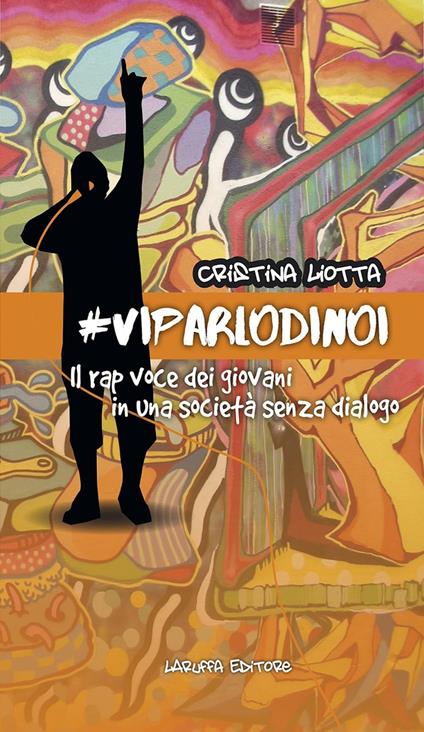 #VIPARLODINOI. Il rap voce dei giovani in una società senza dialogo - Cristina Liotta - copertina