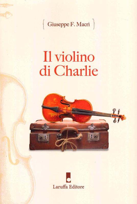 Il violino di Charlie - Giuseppe Fausto Macrì - copertina