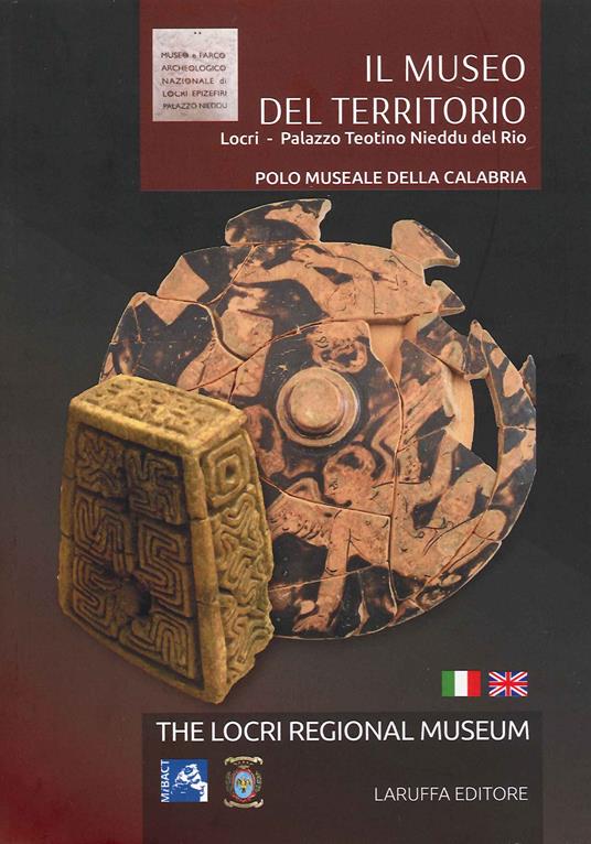 Il museo del territorio. Locri. Palazzo Teotino Nieddu del Rio-The Locri regionale museum. Ediz. bilingue - copertina