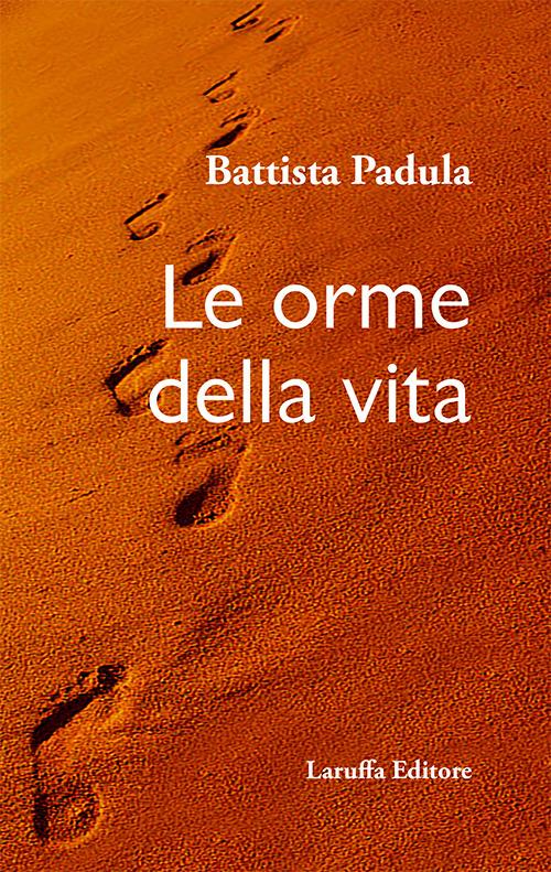 Le orme della vita - Battista Padula - copertina