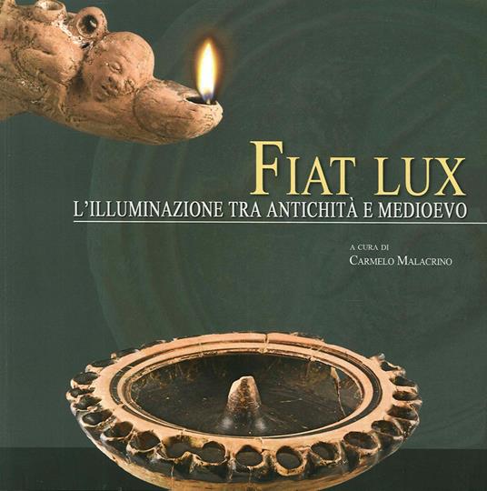Fiat lux. L'illuminazione tra antichità e medioevo - copertina