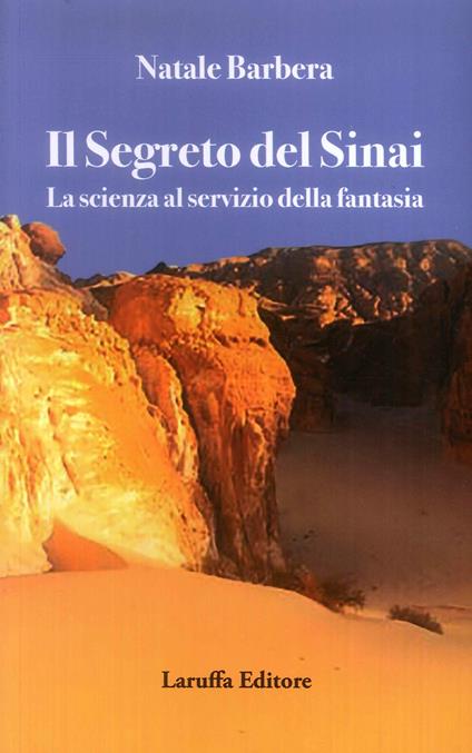 Il segreto del Sinai. La scienza al servizio della fantasia - Natale Barbera - copertina