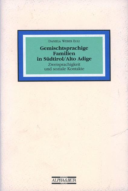 Gemischtsprachige Familien in Suedtirol/Alto Adige - Daniela Weber Egli - copertina