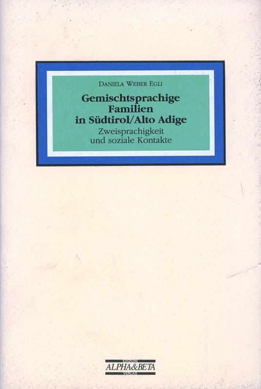 Gemischtsprachige Familien in Suedtirol/Alto Adige - Daniela Weber Egli - copertina