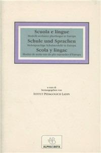 Scuola e lingue-Schule und Sprachen-Scola y lingac. Modelli scolastici plurilingui in Europa - copertina