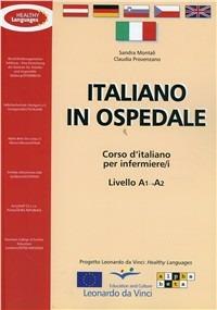 Italiano in ospedale. Corso d'italiano per infermieri. Livello A1-A2. Guida per l'insegnante - Sandra Montali,Claudia Provenzano - copertina