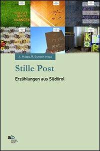 Stille Post. Erzählungen aus Südtirol. Ediz. italiana, inglese, francese e tedesca - copertina