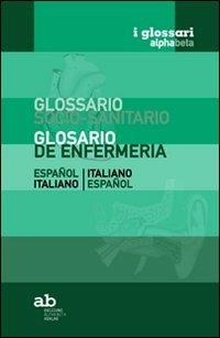 Glossario socio-sanitario. Spagnolo-italiano, italiano-spagnolo. Ediz. bilingue - copertina