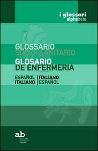Glossario socio-sanitario. Spagnolo-italiano, italiano-spagnolo. Ediz. bilingue - copertina