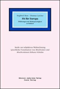 Fit für Europa. Erfahrungen mit Mehrsprachigkeit in Südtirol - Sigfried Baur,Dietmar Larcher - copertina